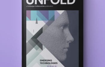 Magazine Cover with a pixelated man's face in profile with geometric shapes, and the words "Unfold," "A CoDesign Collaborative publication," and "Emerging Technologies"